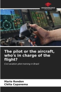 pilot or the aircraft, who's in charge of the flight?