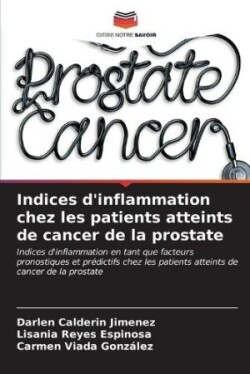 Indices d'inflammation chez les patients atteints de cancer de la prostate