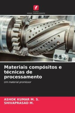 Materiais compósitos e técnicas de processamento