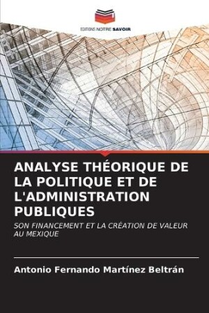 Analyse Théorique de la Politique Et de l'Administration Publiques