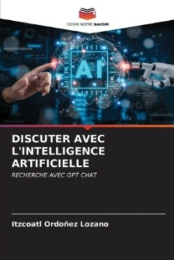 Discuter Avec l'Intelligence Artificielle