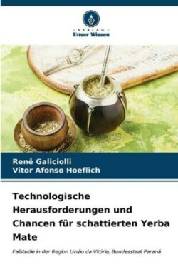 Technologische Herausforderungen und Chancen für schattierten Yerba Mate