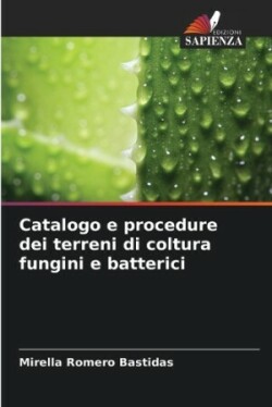 Catalogo e procedure dei terreni di coltura fungini e batterici