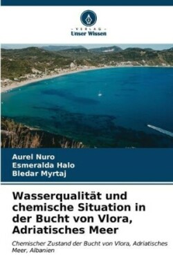 Wasserqualität und chemische Situation in der Bucht von Vlora, Adriatisches Meer