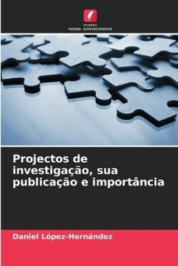 Projectos de investigação, sua publicação e importância