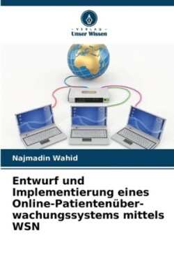 Entwurf und Implementierung eines Online-Patientenüber-wachungssystems mittels WSN