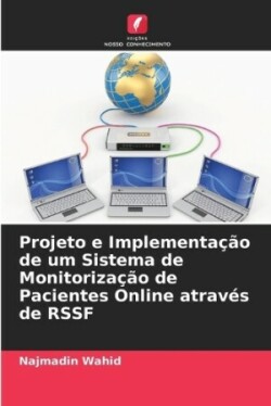 Projeto e Implementação de um Sistema de Monitorização de Pacientes Online através de RSSF