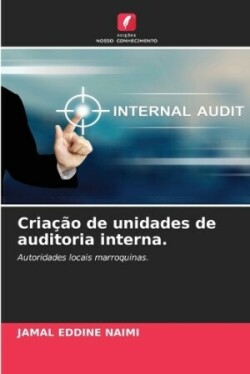 Criação de unidades de auditoria interna.