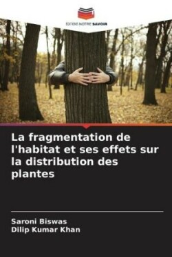 fragmentation de l'habitat et ses effets sur la distribution des plantes