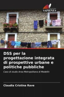 DSS per la progettazione integrata di prospettive urbane e politiche pubbliche
