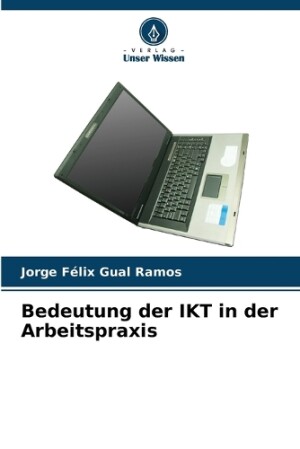 Bedeutung der IKT in der Arbeitspraxis