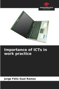 Importance of ICTs in work practice