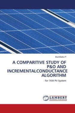 A COMPARITIVE STUDY OF P&O AND INCREMENTALCONDUCTANCE ALGORITHM