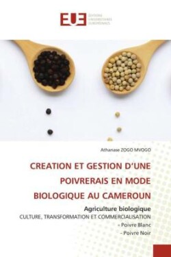 CREATION ET GESTION D'UNE POIVRERAIS EN MODE BIOLOGIQUE AU CAMEROUN