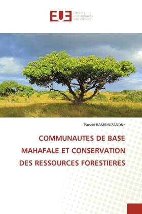 COMMUNAUTES DE BASE MAHAFALE ET CONSERVATION DES RESSOURCES FORESTIERES