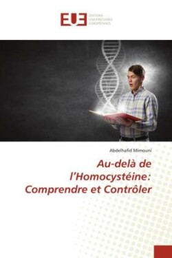 Au-delà de l'Homocystéine: Comprendre et Contrôler
