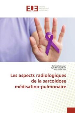 Les aspects radiologiques de la sarcoidose m�disatino-pulmonaire