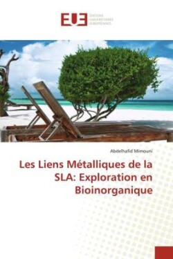 Les Liens Métalliques de la SLA