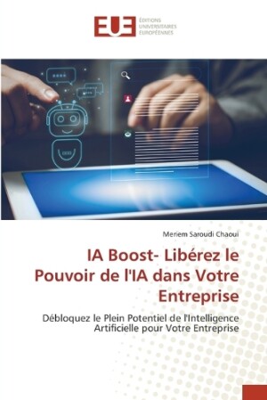 IA Boost- Lib�rez le Pouvoir de l'IA dans Votre Entreprise