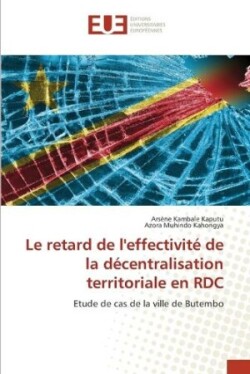 retard de l'effectivité de la décentralisation territoriale en RDC