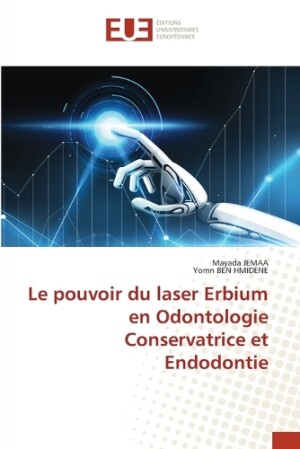 pouvoir du laser Erbium en Odontologie Conservatrice et Endodontie