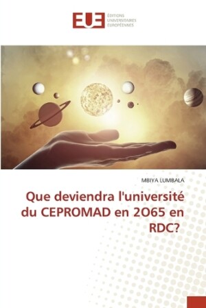 Que deviendra l'université du CEPROMAD en 2O65 en RDC?