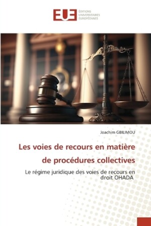 Les voies de recours en matière de procédures collectives
