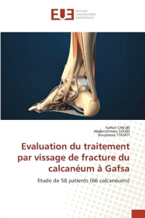 Evaluation du traitement par vissage de fracture du calcanéum à Gafsa