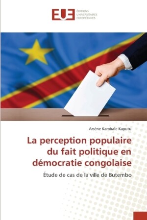 perception populaire du fait politique en démocratie congolaise