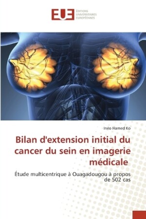 Bilan d'extension initial du cancer du sein en imagerie médicale