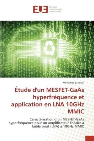 Étude d'un MESFET-GaAs hyperfréquence et application en LNA 10GHz MMIC