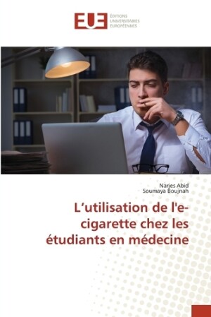 L'utilisation de l'e-cigarette chez les étudiants en médecine