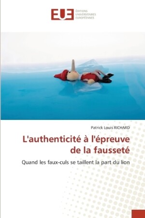 L'authenticité à l'épreuve de la fausseté