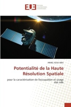 Potentialité de la Haute Résolution Spatiale