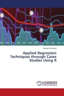 Applied Regression Techniques through Cases Studies Using R