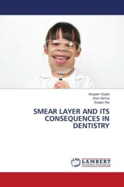 SMEAR LAYER AND ITS CONSEQUENCES IN DENTISTRY