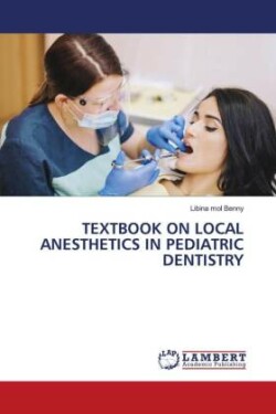 TEXTBOOK ON LOCAL ANESTHETICS IN PEDIATRIC DENTISTRY