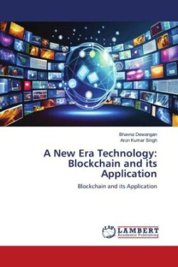 A New Era Technology: Blockchain and its Application