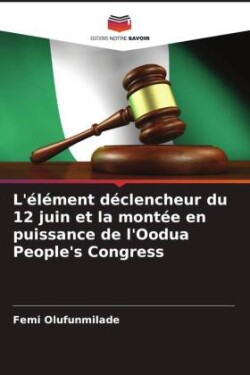 L'élément déclencheur du 12 juin et la montée en puissance de l'Oodua People's Congress