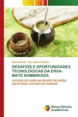 DESAFIOS E OPORTUNIDADES TECNOLÓGICAS DA ERVA-MATE SOMBREADA