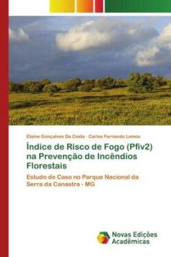 Índice de Risco de Fogo (Pfiv2) na Prevenção de Incêndios Florestais