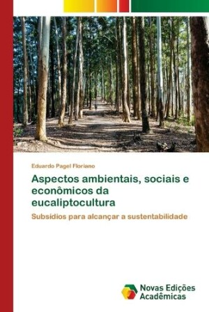 Aspectos ambientais, sociais e econômicos da eucaliptocultura