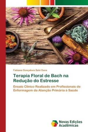 Terapia Floral de Bach na Redução do Estresse