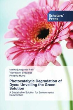 Photocatalytic Degradation of Dyes: Unveiling the Green Solution