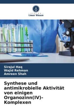 Synthese und antimikrobielle Aktivität von einigen Organozinn(IV)-Komplexen