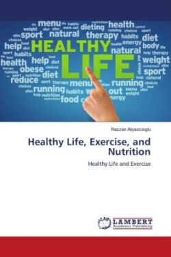 Healthy Life, Exercise, and Nutrition