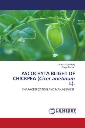 ASCOCHYTA BLIGHT OF CHICKPEA (Cicer arietinum L).