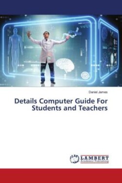 Details Computer Guide For Students and Teachers