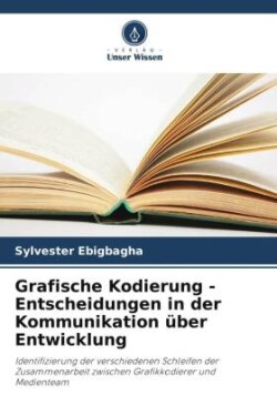 Grafische Kodierung - Entscheidungen in der Kommunikation über Entwicklung