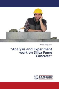 "Analysis and Experiment work on Silica Fume Concrete"